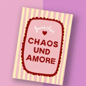 Postkarte "Zwischen Chaos & Amore"